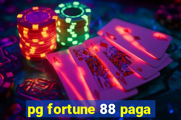 pg fortune 88 paga